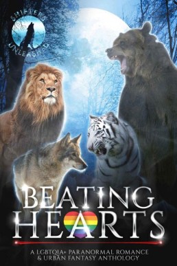 Beating Hearts: A LGBTQIA+ Paranormal Romance & Urban Fantasy Anthology (Shifters Unleashed)