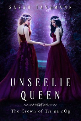 Unseelie Queen (The Crown of Tír na nÓg #2)