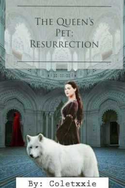 The Queen's Pet- Resurrection ( Book 2 )