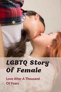 LGBTQ Story Of Female: Love After A Thousand Of Years