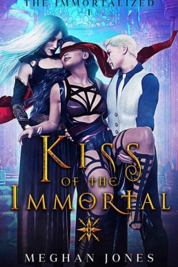 Kiss of the Immortal: Book 1 of the Immortalized