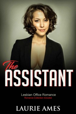 The Assistant: Lesbian Office Romance - Romance Collection Included