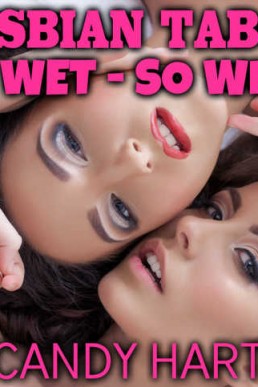 LESBIAN TABOO: SO WET - SO WILD! (A LESBIAN EROTIC ROMANCE)