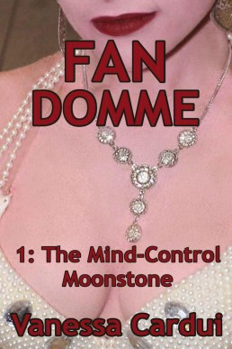 The Mind-Control Moonstone (Fan Domme #1)