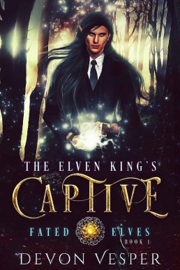 The Elven King's Captive (Fated Elv (610)