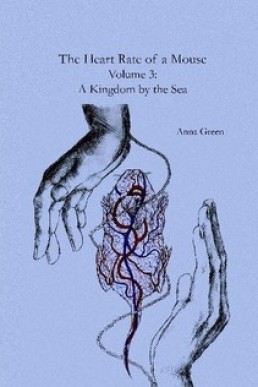 A Kingdom by the Sea Vol. 3 (The Heart Rate of a Mouse #3)