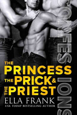 The Princess, The Prick & The Priest (Confessions #4) (578)