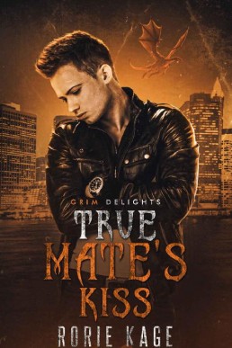 True Mate's Kiss (Grim and Sinister Delights Book 4)