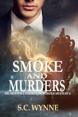 Smoke and Murders: Dr. Maxwell Thornton Murder Mysteries 4