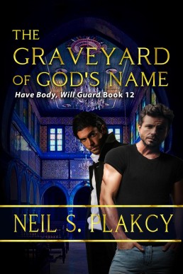 The Graveyard of God's Name (Have Body Will Guard Book 12)