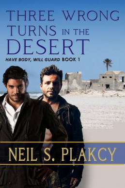 Three Wrong Turns in the Desert (Have Body Will Guard Book 1)