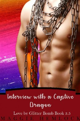 Interview with a Captive Dragon (Love by Glitter Bomb 3.5)