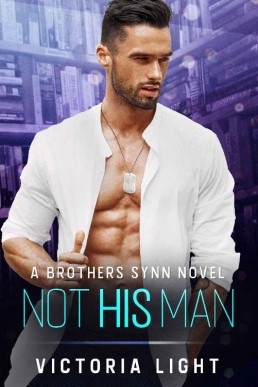 Not His Man_ A Brothers Synn Novel (875)