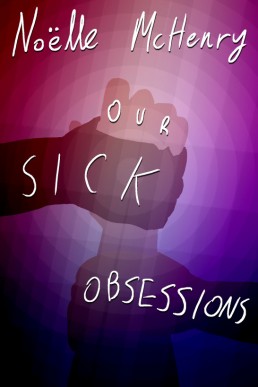 Our Sick Obsessions (857)