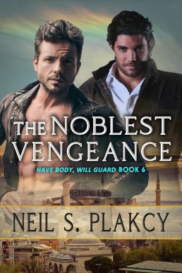 The Noblest Vengeance (Have Body Will Guard Book 6)