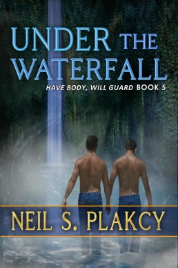 Under the Waterfall (Have Body Will Guard Book 5)