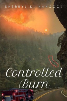 Controlled Burn (CalFire Book 1)