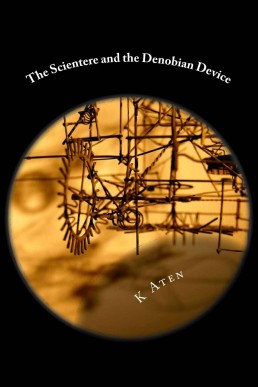 The Scientere and the Denobian Device (Adventures of An Awkward Scientere #2)