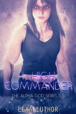 I, High Commander - The Alpha God Book 5.50