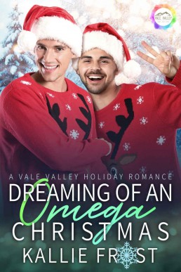 Dreaming of an Omega Christmas (Vale Valley Season 4, #5)