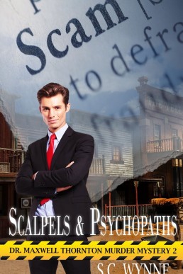 Scalpels & Psychopaths: Dr. Maxwell Thornton Murder Mysteries Book 2