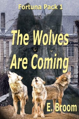 The Wolves Are Coming (The Fortuna 1)