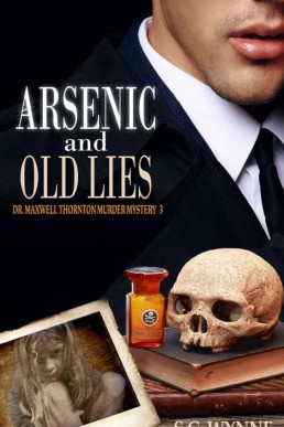 Arsenic and Old Lies: Dr. Maxwell Thornton Murder Mysteries Book 3