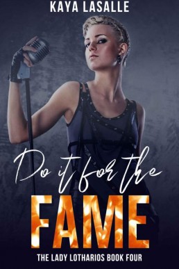 Do It for the Fame (The Lady Lotharios Book 4)