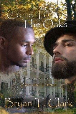 Come to the Oaks (The Story of Ben and Tobias)