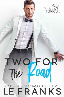 Two For The Road (Cocktails & Chaos Book 2)