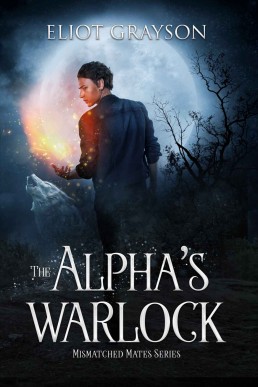 The Alpha’s Warlock (Mismatched Mates #1)