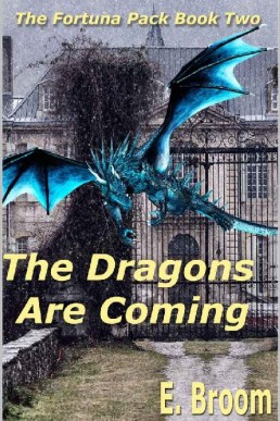 The Dragons Are Coming (The Fortuna 2)