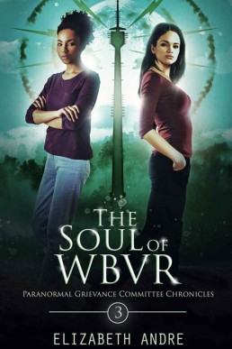 The Soul of WBVR (Paranormal Grievance Committee Chronicles Book 3)