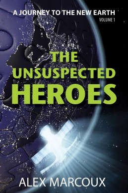 The Unsuspected Heroes  (A Journey to the New Earth #1)