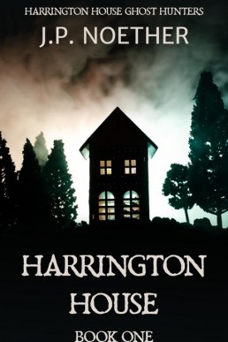 Harrington House (Harrington House Ghost Hunters Book 1)