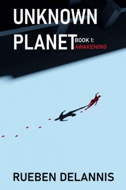 Unknown Planet: Awakening (Book 1)