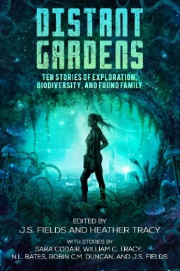 Distant Gardens: Distant Gardens: Ten Stories of Exploration, Biodiversity, and Found Family (Worlds Apart: #1)