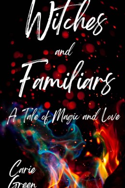 Witches and Familiars: A Tale of Magic and Love