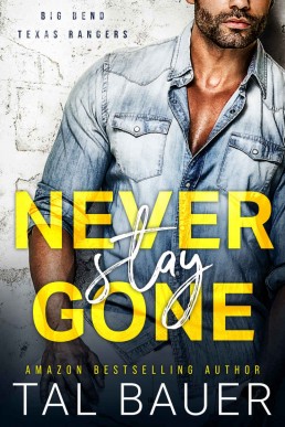 Never Stay Gone (Big Bend Texas Rangers Book 1)