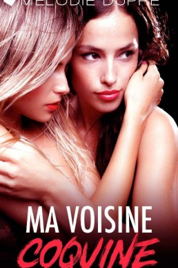 Ma Voisine Coquine: (Nouvelle érotique lesbienne) (French Edition)