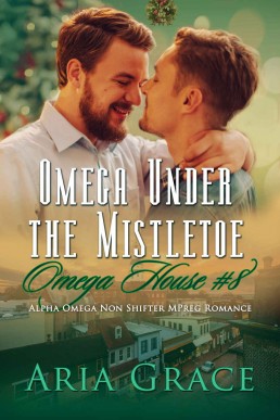 Omega Under the Mistletoe (Omega House #8)