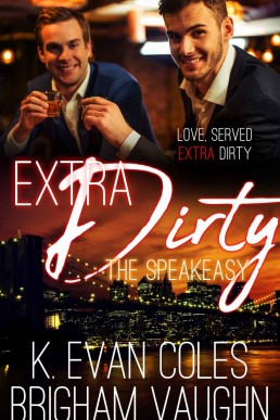 Extra Dirty (The Speakeasy #2) (177)