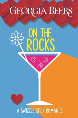 On the Rocks (A Swizzle Stick Romance Book 2)