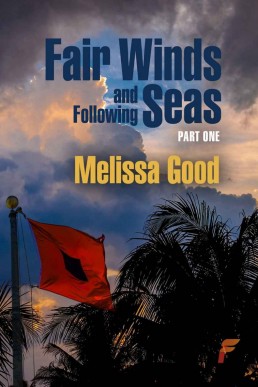 Fair Winds and Following Seas (Part 1 & 2) (The Dar & Kerry Series Book 15)