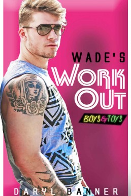 Wade's Workout (Boys & Toys 2) (1910)