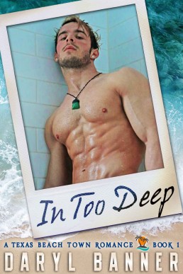 In Too Deep (Texas Beach Town Romance #1)