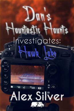 Dan's Hauntastic Haunts Investigates: Hawk Lake (Hauntastic Haunts 2)