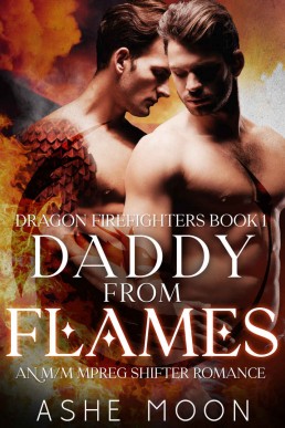 Daddy From Flames Dragon Firefighters Book 1)