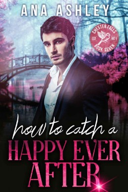 How to Catch a Happy Ever After (Chester Falls 7)