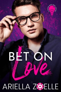 Bet on Love (Good Bad Idea #1) (1167)